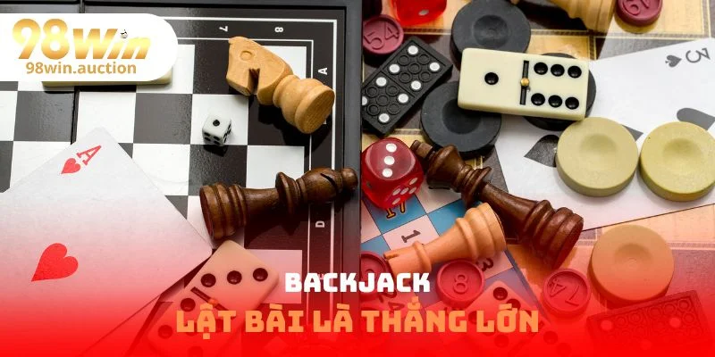 Backjack - Khám Cách Chơi, Săn Thưởng Siêu Dễ Dàng