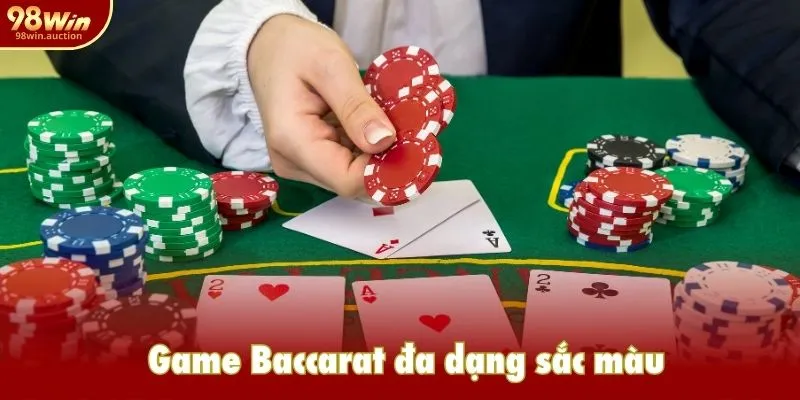 Game Baccarat đa dạng sắc màu