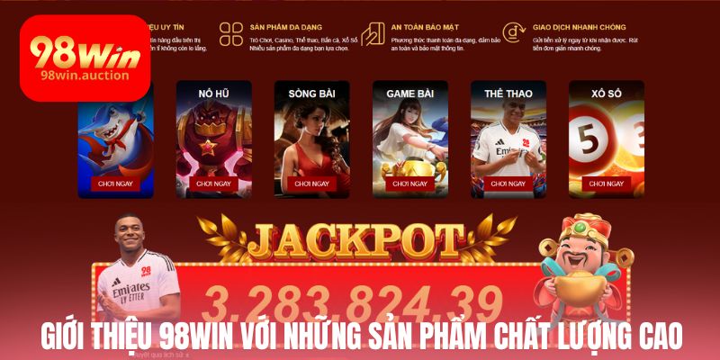 Giới thiệu 98Win với những sản phẩm chất lượng cao
