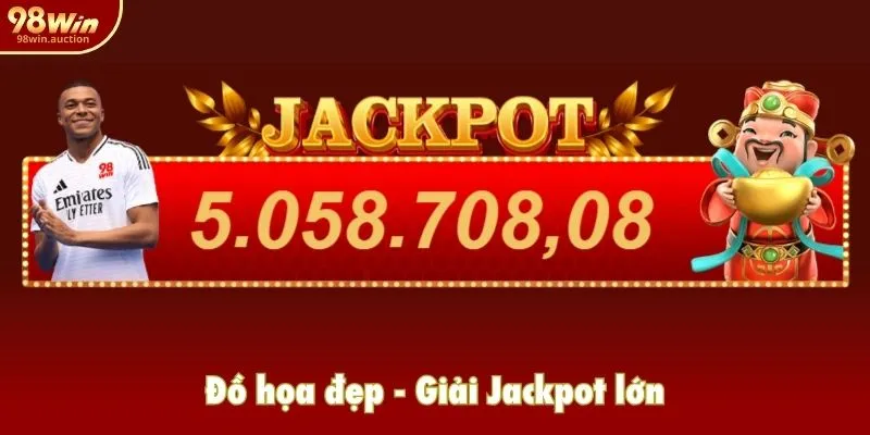 Đồ họa đẹp, giải Jackpot lớn