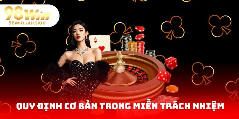 Quy định cơ bản trong miễn trách nhiệm