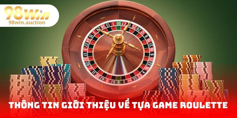 Thông tin giới thiệu về tựa game Roulette