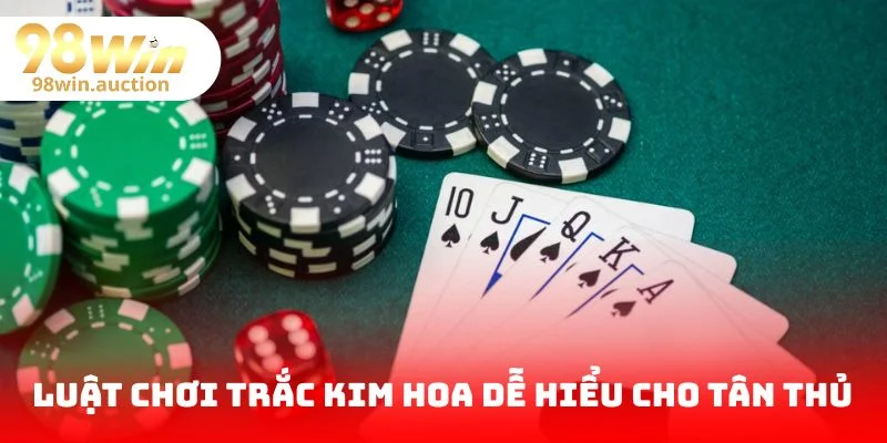 Luật chơi game bài trắc kim hoa dễ hiểu cho tân thủ