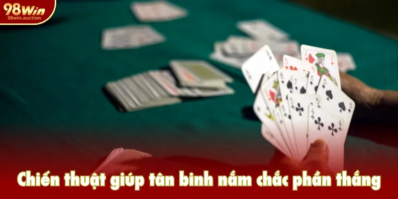 Chiến thuật giúp tân binh nắm chắc phần thắng Chiến thuật giúp tân binh nắm chắc phần thắng