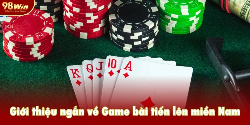 Giới thiệu ngắn về Game bài tiến lên miền Nam Giới thiệu ngắn về Game bài tiến lên miền Nam