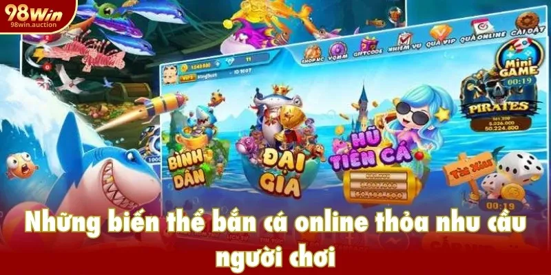 Những biến thể bắn cá online thỏa nhu cầu người chơi