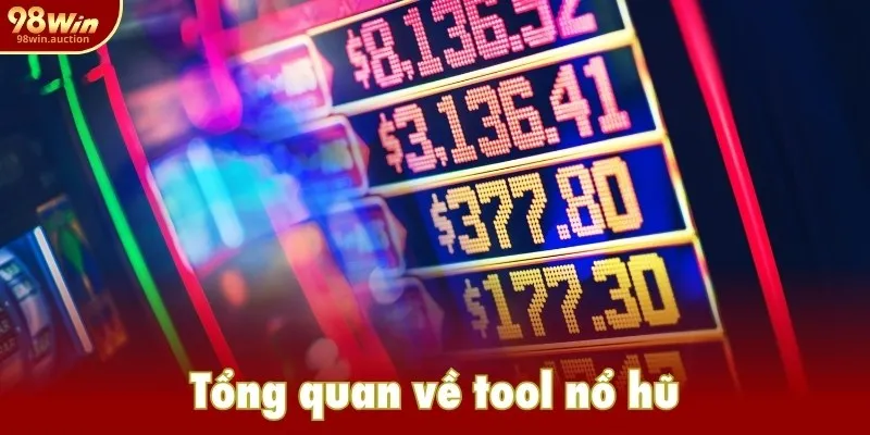 Tổng quan về tool nổ hũ Tổng quan về tool nổ hũ