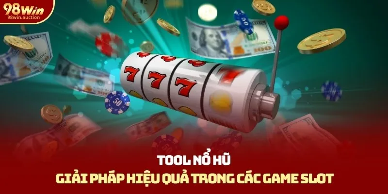 Tool Nổ Hũ - Giải Pháp Hiệu Quả Trong Các Game Slot
